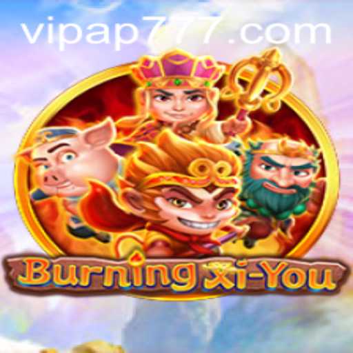 Exploring the Exciting World of BurningXiYou with Keyword ap777